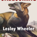 Unbecoming by Leslie Wheeler